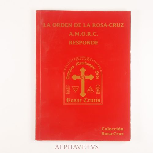 Portada del libro de LA ORDEN DE LA ROSA-CRUZ
A.M.O.R.C.  RESPONDE