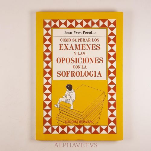 Portada del libro de COMO SUPERAR LOS EXAMENES Y LAS OPOSICIONES CON LA 
SOFROLOGÍA
