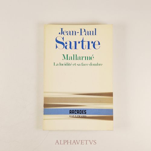 Mallarme. la Lucidite Et Sa Face D'Ombre