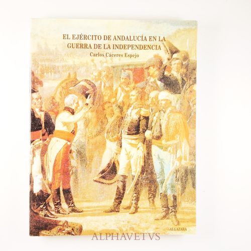 El ejército de Andalucía en la guerra de la Independencia