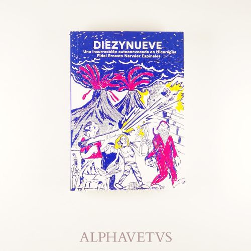 DIEZYNUEVE: Una insurrección autoconvocada en Nicaragua [Firmado por el autor]